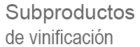 Subproductos vinificación
