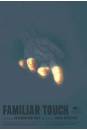 FAMILIAR TOUCH